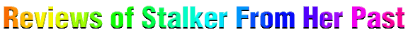 Reviews of Stalker From Her Past